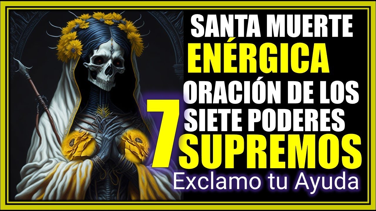 Oraci N De La Santa Muerte De Los Colores Invoca Su Protecci N Y