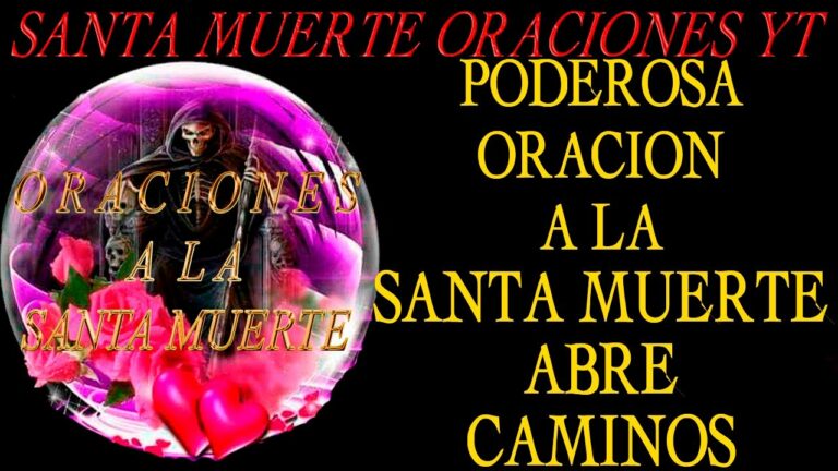 Oración para abrir caminos de la Santa Muerte Una guía completa