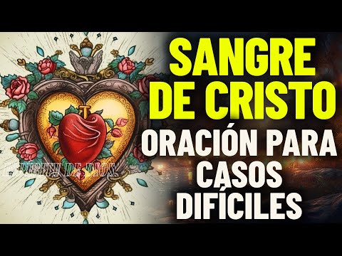 Oración a la Sangre de Cristo: Solución para casos difíciles